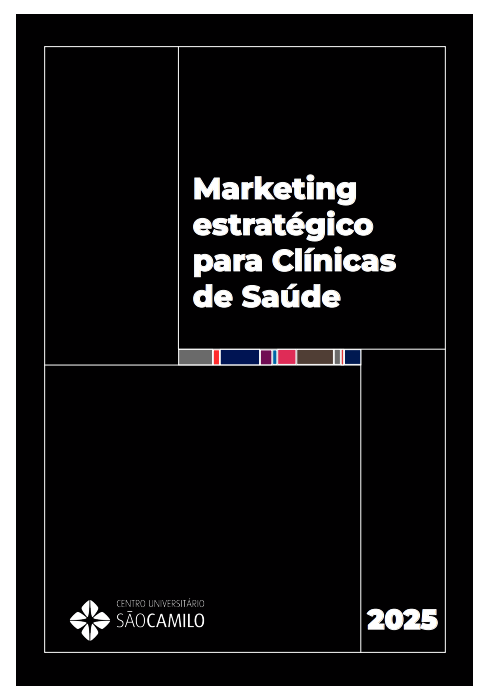 E-book "Marketing Estratégico para Clínicas de Saúde - Fascículo 1: Criando valor e fortalecendo relacionamentos em mercados competitivos"